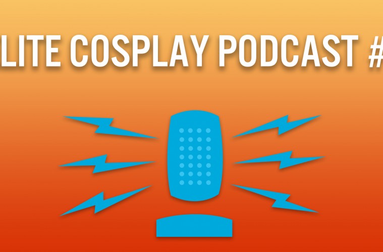 Elite Cosplay Podcast Episode 2